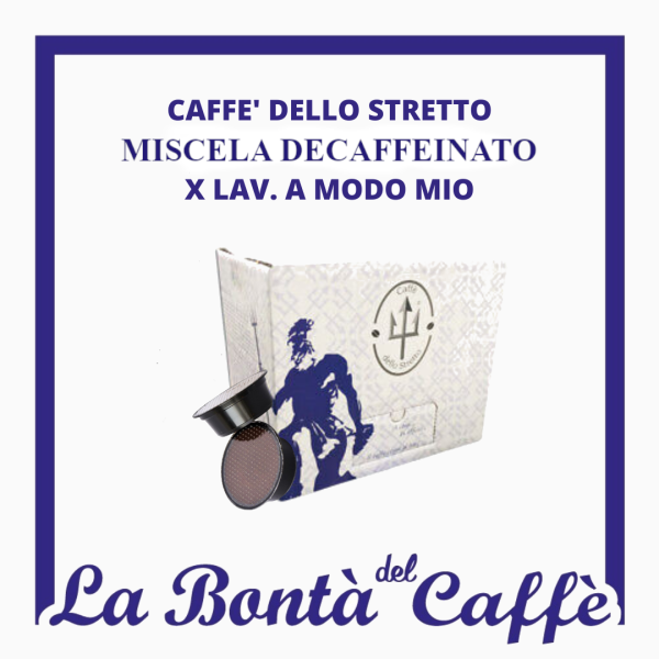 100 Capsule Caffè dello Stretto Miscela Deka Decaffeinato compatibile A Modo Mio