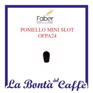 Pomello Mini Slot Macchina Caffè Faber OFPA24
