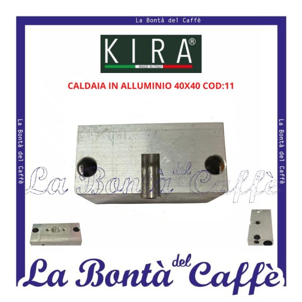 Caldaia Alluminio 40 x 40 Macchina Caffè Kira - Clio Deluxe Ricambio Originale